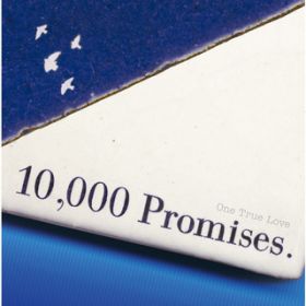 One True Love / 10,000 PromisesD