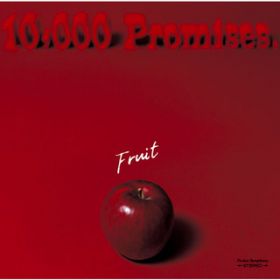 Fruit / 10,000 PromisesD