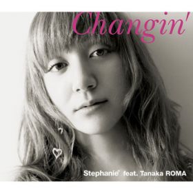 Changin' / Stephanie