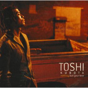 I JUST CAN'T GET ENOUGH / Toshi Kubota