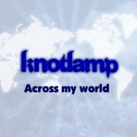 Across my world (TVTCY) / knotlamp