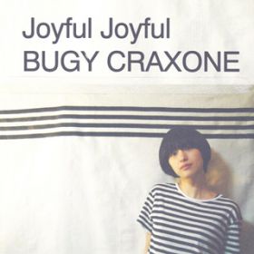 Ao - Joyful Joyful / BUGY CRAXONE