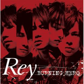 BURNING HERO / Rey