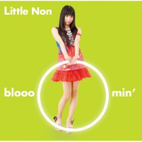bloooominf / Little Non