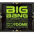 アルバム - SPECIAL FINAL IN DOME MEMORIAL COLLECTION / BIGBANG