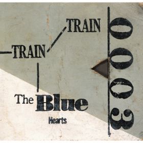 TRAIN-TRAIN(fW^}X^[o[W) / THE BLUE HEARTS