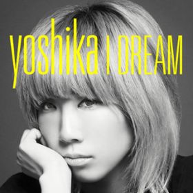 Ao - I DREAM / YOSHIKA (from SOULHEAD)