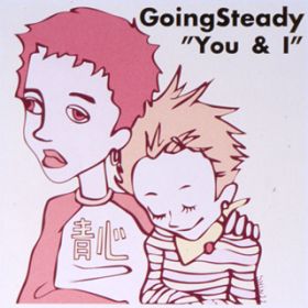 You  I(VOEo[W) / GOING STEADY