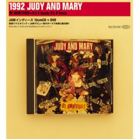 Ao - 1992 JUDY AND MARY - BE AMBITIOUS + It's A Gaudy It's A Gross - / JUDY AND MARY