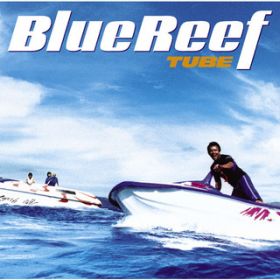 Blue Reef / TUBE