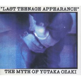 Ao - LAST TEENAGE APPEARANCE /  L
