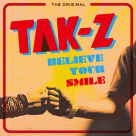 BELIEVE YOUR SMILE / TAK-Z
