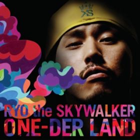 ONE-DER LAND / RYO the SKYWALKER