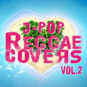 Ao - J-POP REGGAE COVERS VolD2 / gc