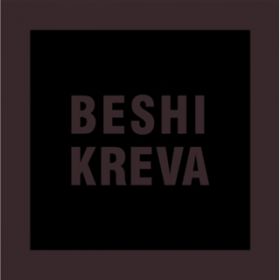 BESHI / KREVA