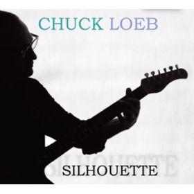 Ao - Silhouette / Chuck Loeb