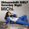 INdependeNt GiRL?/Saturday Night