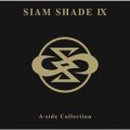 SIAM SHADE IX A-side Collection