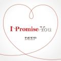 アルバム - I Promise You / DEEP