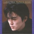 尾崎 豊の曲/シングル - I LOVE YOU (LIVE VERSION AT KOURIYAMA ON 1991 AUG.27TH)