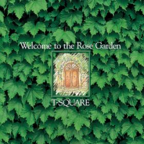 Ao - Welcome to the Rose Garden / T-SQUARE