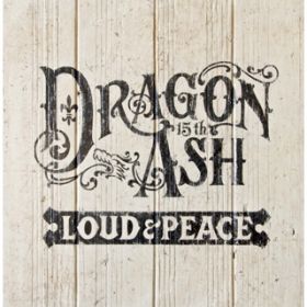 アルバム - LOUD ＆ PEACE / Dragon Ash