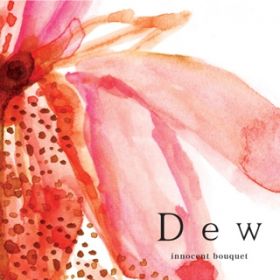 Ao - innocent bouquet / Dew