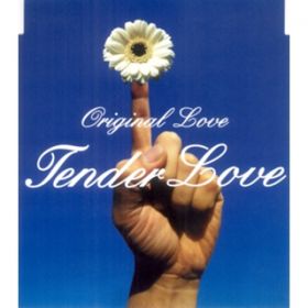 Tender Love / ORIGINAL LOVE
