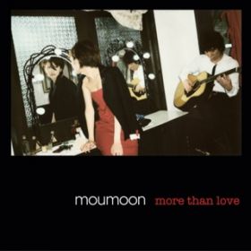 more than love / moumoon