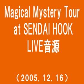 Ao - Magical Mystery Tour at SENDAI HOOK(2005D12D16)(westview) / MONKEY MAJIK