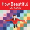 アルバム - How Beautiful / 土岐麻子