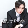 アルバム - Slow Dancin' / 松下優也