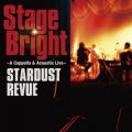 アルバム - Stage Bright〜A Cappella ＆ Acoustic Live〜 / スターダスト・レビュー