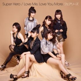 Ao - Super Hero ^ Love Me, Love You MoreD / tFA[Y