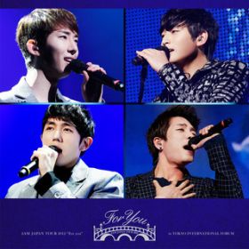I will ／ Bye Bye(from「2AM JAPAN TOUR 2012 “For you” in 東京国際フォーラム」) / 2AM