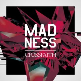 Madness / Crossfaith