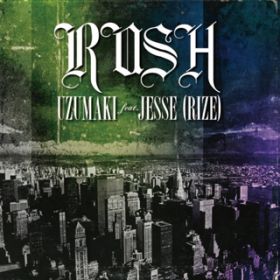RUSH / UZUMAKI feat. JESSE(RIZE)