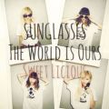 SUNGLASSES^THE WORLD is OURS