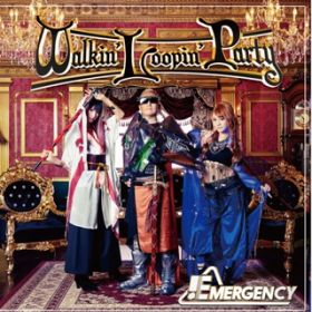 Walkin' Loopin' Party / EMERGENCY feat. acchu iwata & nagomu tamaki