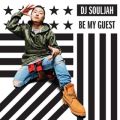 Ao - Be My Guest / DJ SOULJAH