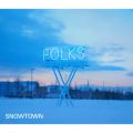 Ao - SNOWTOWN / FOLKS