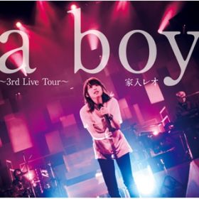 a boy (fromwa boy `3rd Live Tour`x) / ƓI