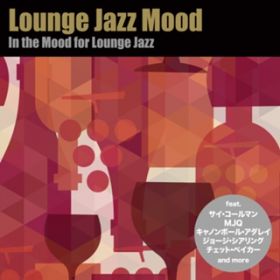 Ao - EWEWYE[h - In the Mood for Lounge Jazz / VDAD