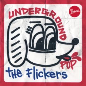 underground / The Flickers