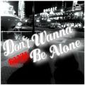 BANJI̋/VO - Don't Wanna Be Alone