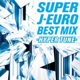Ao - SUPER J-EURO BEST MIX `HYPER TUNE` / VDAD