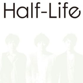 ꂩ / Half-Life