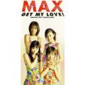 アルバム - GET MY LOVE! / MAX