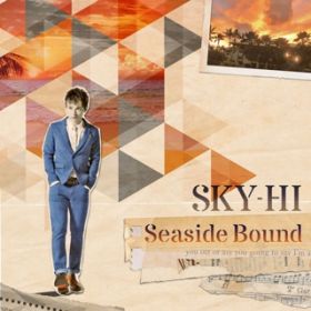 Seaside Bound(Acappella) / SKY-HI