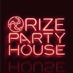 Ao - PARTY HOUSE / RIZE